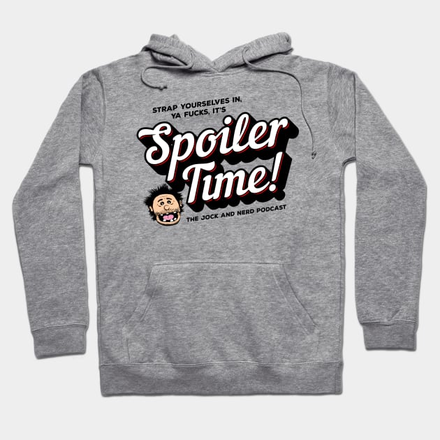 Spoiler Time! Script Hoodie by The Jock and Nerd Podcast